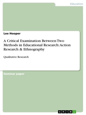 cover image of A Critical Examination Between Two Methods in Educational Research
